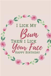 I Lick My Bum Then I Lick Your Face, Happy Birthday