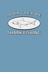 I'd Rather Be Shark Fishing