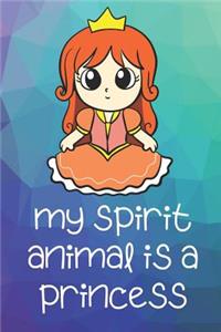 My Spirit Animal Is A Princess