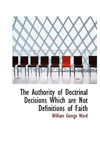 The Authority of Doctrinal Decisions Which Are Not Definitions of Faith