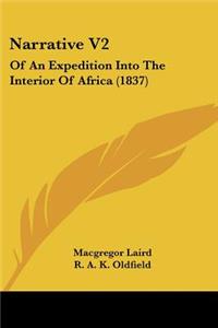 Narrative V2: Of An Expedition Into The Interior Of Africa (1837)