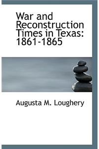 War and Reconstruction Times in Texas