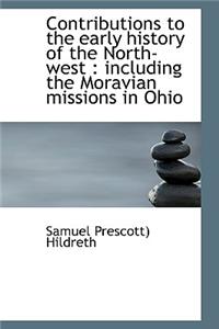 Contributions to the Early History of the North-West