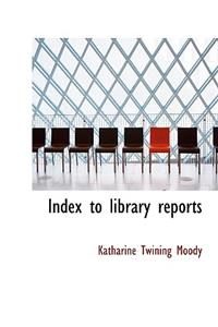Index to Library Reports