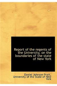 Report of the Regents of the University, on the Boundaries of the State of New York