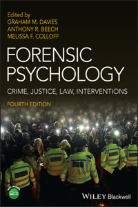 Forensic Psychology - Crime, Justice, Law, Interve ntions 4e