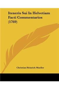 Iteneris Sui In Helvetiam Facti Commentarios (1769)