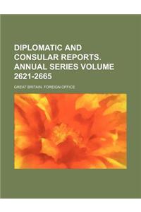 Diplomatic and Consular Reports. Annual Series Volume 2621-2665