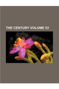 The Century Volume 53