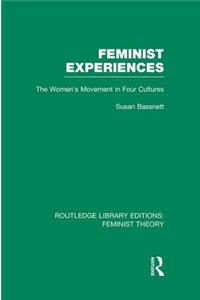 Feminist Experiences (RLE Feminist Theory)