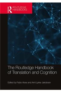 Routledge Handbook of Translation and Cognition