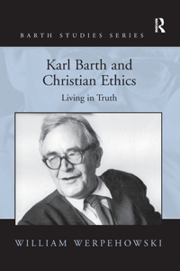 Karl Barth and Christian Ethics