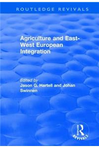 Agriculture and East-west European Integration