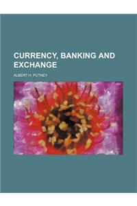Currency, Banking and Exchange
