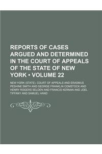 Reports of Cases Argued and Determined in the Court of Appeals of the State of New York (Volume 22)