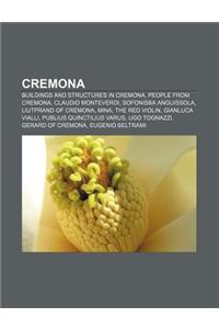 Cremona: Buildings and Structures in Cremona, People from Cremona, Claudio Monteverdi, Sofonisba Anguissola, Liutprand of Cremo