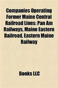 Companies Operating Former Maine Central Railroad Lines