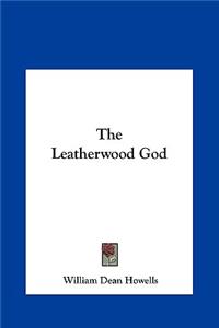 The Leatherwood God the Leatherwood God
