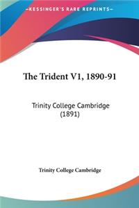 The Trident V1, 1890-91