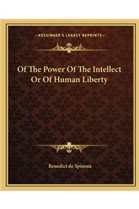 Of the Power of the Intellect or of Human Liberty