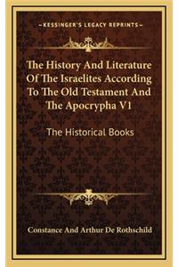 The History And Literature Of The Israelites According To The Old Testament And The Apocrypha V1