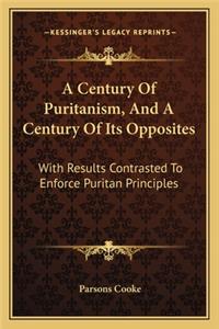 Century of Puritanism, and a Century of Its Opposites