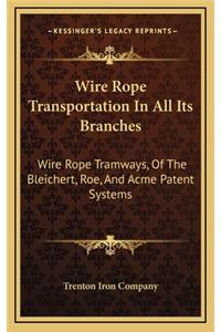 Wire Rope Transportation In All Its Branches