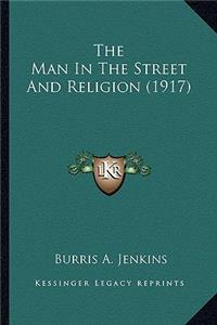 Man in the Street and Religion (1917) the Man in the Street and Religion (1917)