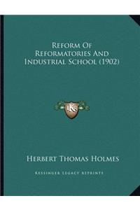 Reform Of Reformatories And Industrial School (1902)