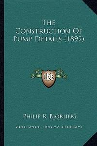 Construction of Pump Details (1892)