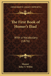 The First Book of Homer's Iliad