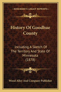 History Of Goodhue County
