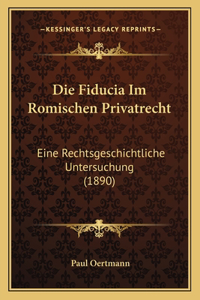 Fiducia Im Romischen Privatrecht