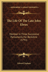 Life Of The Late John Elwes