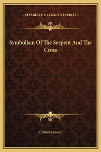 Symbolism Of The Serpent And The Cross
