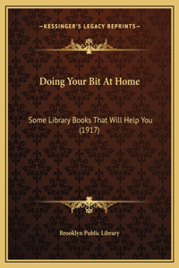 Doing Your Bit At Home: Some Library Books That Will Help You (1917)