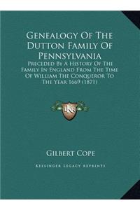 Genealogy Of The Dutton Family Of Pennsylvania