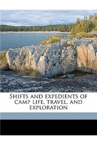 Shifts and Expedients of Camp Life, Travel, and Exploration