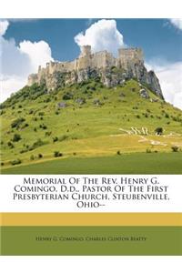 Memorial of the REV. Henry G. Comingo, D.D., Pastor of the First Presbyterian Church, Steubenville, Ohio--