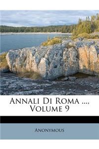 Annali Di Roma ..., Volume 9