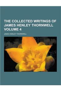 The Collected Writings of James Henley Thornwell Volume 4