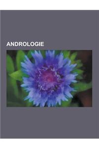 Andrologie: Orchite, Sante Reproductive, Fertilite, Spermogramme, Sterilite Humaine, Andropause, Hypertrophie Benigne de La Prosta