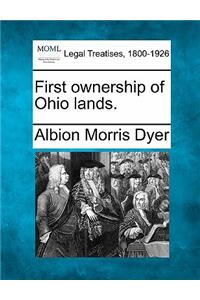 First Ownership of Ohio Lands.