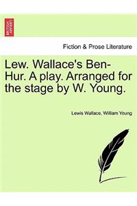 Lew. Wallace's Ben-Hur. a Play. Arranged for the Stage by W. Young.