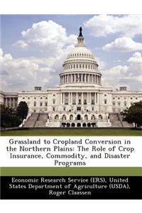 Grassland to Cropland Conversion in the Northern Plains
