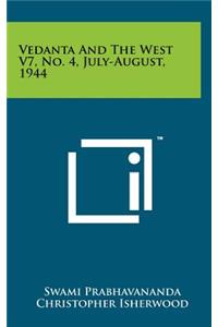 Vedanta and the West V7, No. 4, July-August, 1944