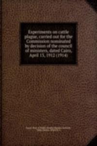 EXPERIMENTS ON CATTLE PLAGUE CARRIED OU