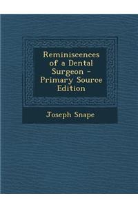 Reminiscences of a Dental Surgeon