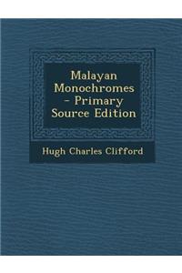Malayan Monochromes