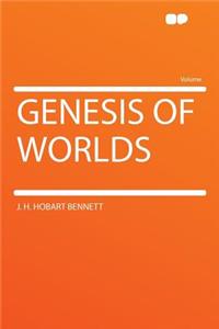 Genesis of Worlds